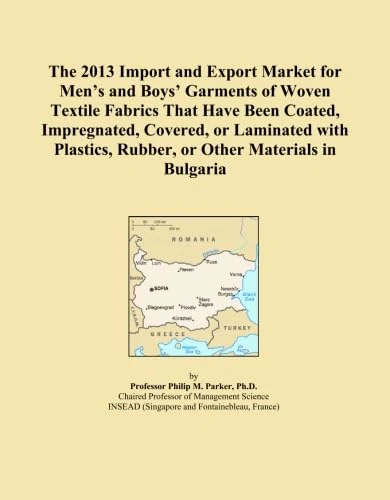 The 2013 Import and Export Market for Men's and Boys' Garments of Woven Textile Fabrics That Have Been Coated, Impregnated, Covered, or Laminated with Plastics, Rubber, or Other Materials in Bulgaria