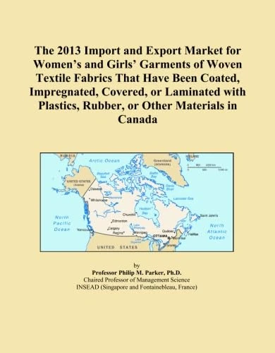 The 2013 Import and Export Market for Women's and Girls' Garments of Woven Textile Fabrics That Have Been Coated, Impregnated, Covered, or Laminated with Plastics, Rubber, or Other Materials in Canada