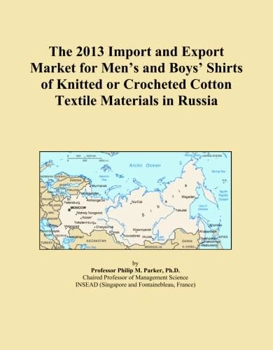 The 2013 Import and Export Market for Men's and Boys' Shirts of Knitted or Crocheted Cotton Textile Materials in Russia
