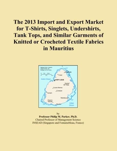 The 2013 Import and Export Market for T-Shirts, Singlets, Undershirts, Tank Tops, and Similar Garments of Knitted or Crocheted Textile Fabrics in Mauritius
