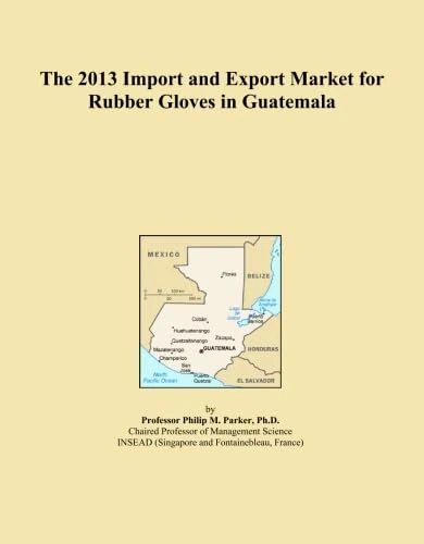 2013 Import Export Market Rubber Gloves Guatemala