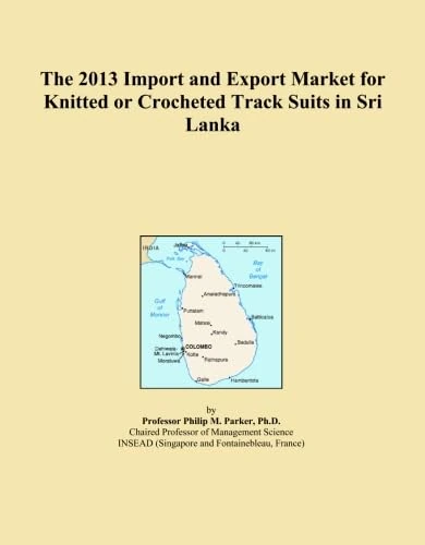 The 2013 Import and Export Market for Knitted or Crocheted Track Suits in Sri Lanka