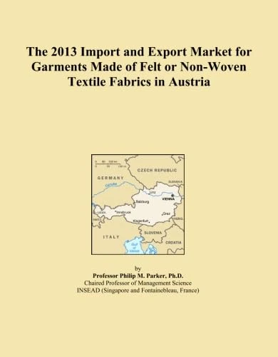 The 2013 Import and Export Market for Garments Made of Felt or Non-Woven Textile Fabrics in Austria