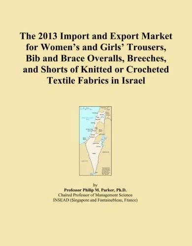 The 2013 Import and Export Market for Women's and Girls' Trousers, Bib and Brace Overalls, Breeches, and Shorts of Knitted or Crocheted Textile Fabrics in Israel