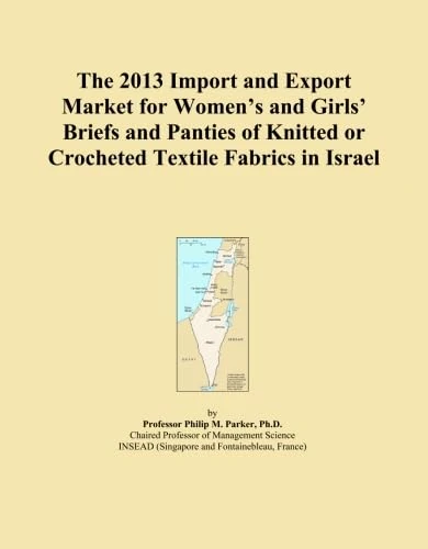The 2013 Import and Export Market for Women's and Girls' Briefs and Panties of Knitted or Crocheted Textile Fabrics in Israel