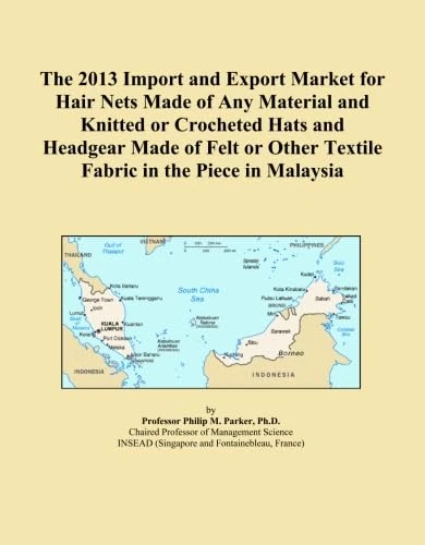 The 2013 Import and Export Market for Hair Nets Made of Any Material and Knitted or Crocheted Hats and Headgear Made of Felt or Other Textile Fabric in the Piece in Malaysia