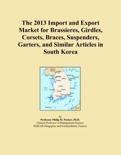 The 2013 Import and Export Market for Brassieres, Girdles, Corsets, Braces, Suspenders, Garters, and Similar Articles in South Korea