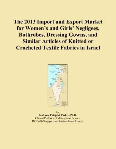 The 2013 Import and Export Market for Women's and Girls' Negligees, Bathrobes, Dressing Gowns, and Similar Articles of Knitted or Crocheted Textile Fabrics in Israel