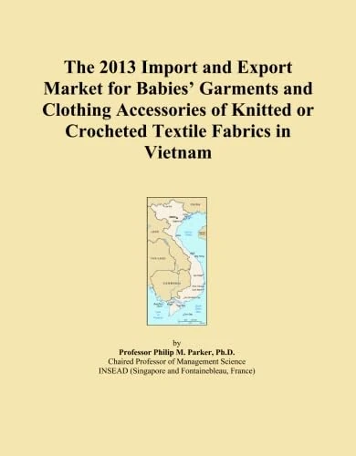 The 2013 Import and Export Market for Babies' Garments and Clothing Accessories of Knitted or Crocheted Textile Fabrics in Vietnam