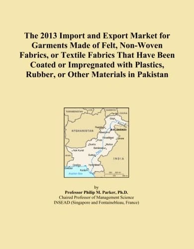 The 2013 Import and Export Market for Garments Made of Felt, Non-Woven Fabrics, or Textile Fabrics That Have Been Coated or Impregnated with Plastics, Rubber, or Other Materials in Pakistan