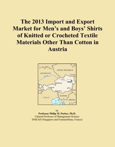 The 2013 Import and Export Market for Men's and Boys' Shirts of Knitted or Crocheted Textile Materials Other Than Cotton in Austria