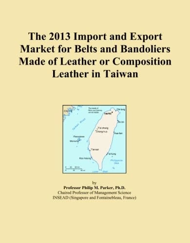 The 2013 Import and Export Market for Belts and Bandoliers Made of Leather or Composition Leather in Taiwan