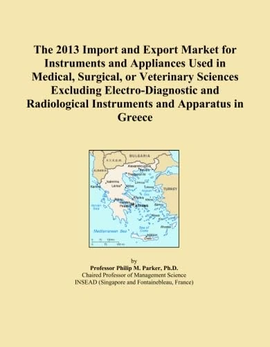 The 2013 Import and Export Market for Instruments and Appliances Used in Medical, Surgical, or Veterinary Sciences Excluding Electro-Diagnostic and Radiological Instruments and Apparatus in Greece