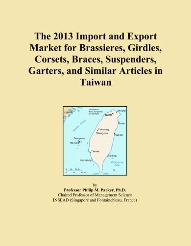 The 2013 Import and Export Market for Brassieres, Girdles, Corsets, Braces, Suspenders, Garters, and Similar Articles in Taiwan