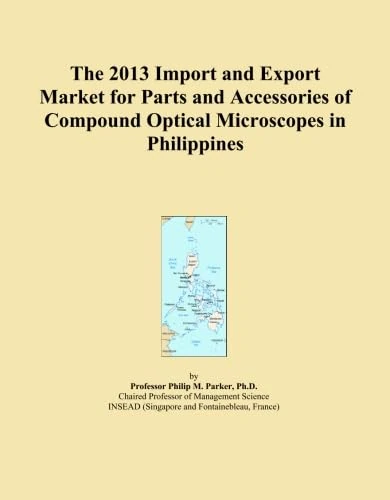The 2013 Import and Export Market for Parts and Accessories of Compound Optical Microscopes in Philippines