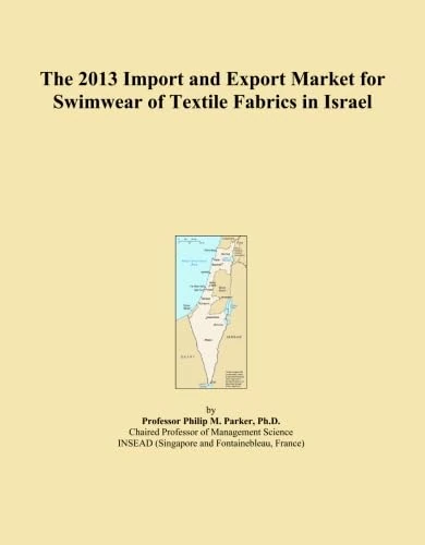 The 2013 Import and Export Market for Swimwear of Textile Fabrics in Israel