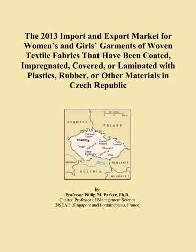 The 2013 Import and Export Market for Women's and Girls' Garments of Woven Textile Fabrics That Have Been Coated, Impregnated, Covered, or Laminated ... Rubber, or Other Materials in Czech Republic