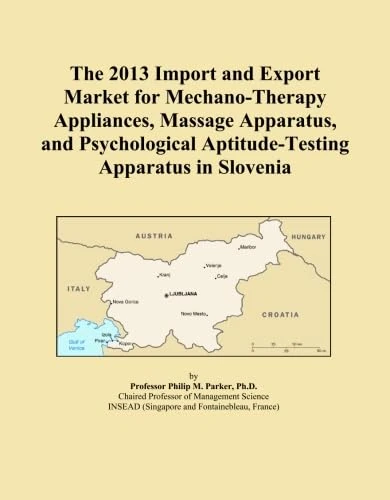 The 2013 Import and Export Market for Mechano-Therapy Appliances, Massage Apparatus, and Psychological Aptitude-Testing Apparatus in Slovenia