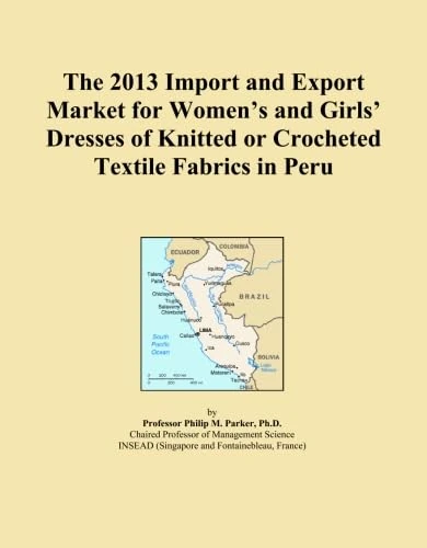 The 2013 Import and Export Market for Women's and Girls' Dresses of Knitted or Crocheted Textile Fabrics in Peru