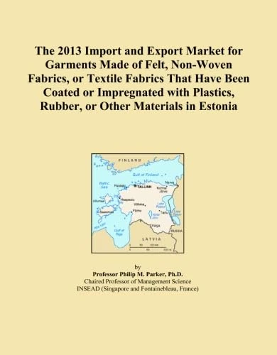 The 2013 Import and Export Market for Garments Made of Felt, Non-Woven Fabrics, or Textile Fabrics That Have Been Coated or Impregnated with Plastics, Rubber, or Other Materials in Estonia