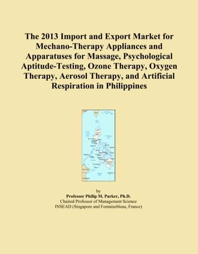 The 2013 Import and Export Market for Mechano-Therapy Appliances and Apparatuses for Massage, Psychological Aptitude-Testing, Ozone Therapy, Oxygen ... and Artificial Respiration in Philippines