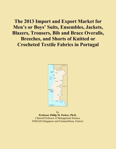 The 2013 Import and Export Market for Men's or Boys' Suits, Ensembles, Jackets, Blazers, Trousers, Bib and Brace Overalls, Breeches, and Shorts of Knitted or Crocheted Textile Fabrics in Portugal
