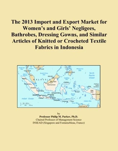 The 2013 Import and Export Market for Women's and Girls' Negligees, Bathrobes, Dressing Gowns, and Similar Articles of Knitted or Crocheted Textile Fabrics in Indonesia