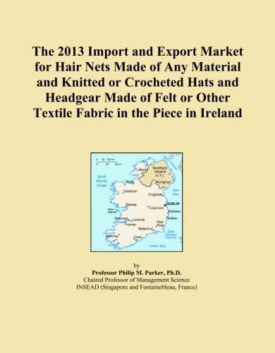 The 2013 Import and Export Market for Hair Nets Made of Any Material and Knitted or Crocheted Hats and Headgear Made of Felt or Other Textile Fabric in the Piece in Ireland