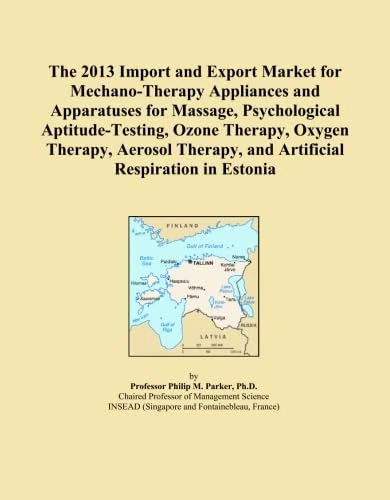 The 2013 Import and Export Market for Mechano-Therapy Appliances and Apparatuses for Massage, Psychological Aptitude-Testing, Ozone Therapy, Oxygen ... and Artificial Respiration in Estonia
