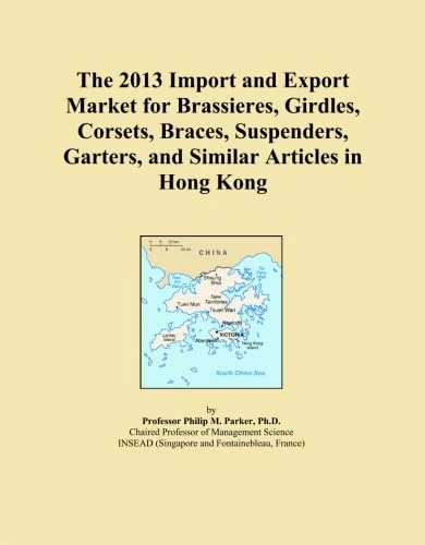 The 2013 Import and Export Market for Brassieres, Girdles, Corsets, Braces, Suspenders, Garters, and Similar Articles in Hong Kong