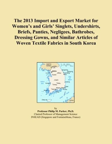 The 2013 Import and Export Market for Women's and Girls' Singlets, Undershirts, Briefs, Panties, Negligees, Bathrobes, Dressing Gowns, and Similar Articles of Woven Textile Fabrics in South Korea