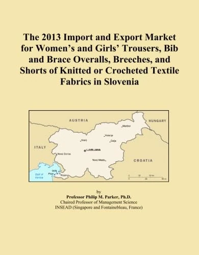 The 2013 Import and Export Market for Women's and Girls' Trousers, Bib and Brace Overalls, Breeches, and Shorts of Knitted or Crocheted Textile Fabrics in Slovenia