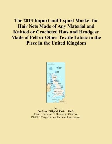 The 2013 Import and Export Market for Hair Nets Made of Any Material and Knitted or Crocheted Hats and Headgear Made of Felt or Other Textile Fabric in the Piece in the United Kingdom - Image 1