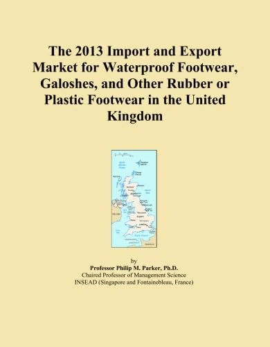The 2013 Import and Export Market for Waterproof Footwear, Galoshes, and Other Rubber or Plastic Footwear in the United Kingdom