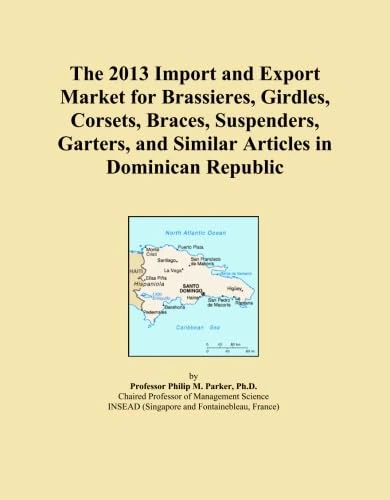 The 2013 Import and Export Market for Brassieres, Girdles, Corsets, Braces, Suspenders, Garters, and Similar Articles in Dominican Republic