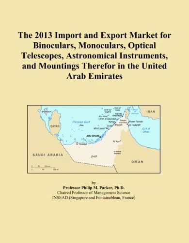 The 2013 Import and Export Market for Binoculars, Monoculars, Optical Telescopes, Astronomical Instruments, and Mountings Therefor in the United Arab Emirates