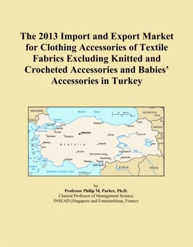 The 2013 Import and Export Market for Clothing Accessories of Textile Fabrics Excluding Knitted and Crocheted Accessories and Babies' Accessories in Turkey