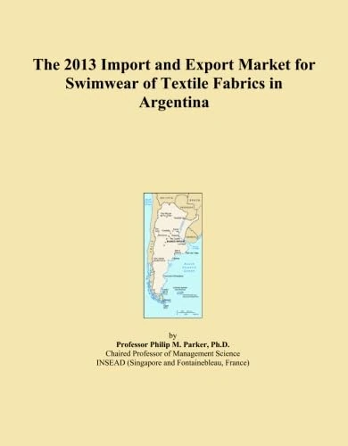 The 2013 Import and Export Market for Swimwear of Textile Fabrics in Argentina