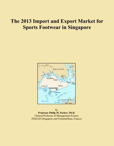 The 2013 Import and Export Market for Sports Footwear in Singapore