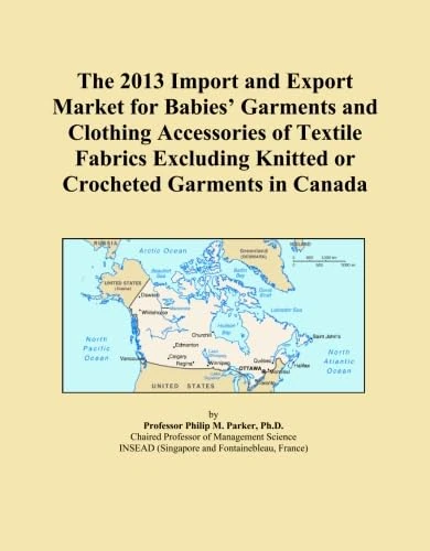 The 2013 Import and Export Market for Babies' Garments and Clothing Accessories of Textile Fabrics Excluding Knitted or Crocheted Garments in Canada