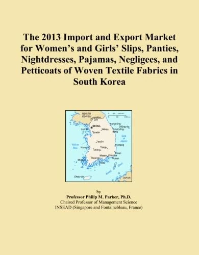 The 2013 Import and Export Market for Women's and Girls' Slips, Panties, Nightdresses, Pajamas, Negligees, and Petticoats of Woven Textile Fabrics in South Korea
