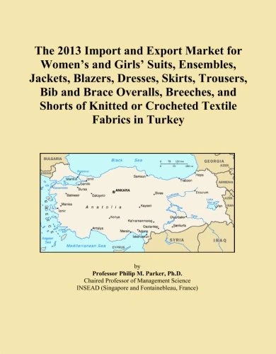 The 2013 Import and Export Market for Women's and Girls' Suits, Ensembles, Jackets, Blazers, Dresses, Skirts, Trousers, Bib and Brace Overalls, ... or Crocheted Textile Fabrics in Turkey