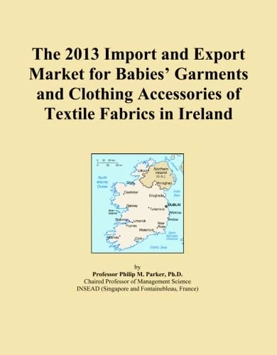 The 2013 Import and Export Market for Babies' Garments and Clothing Accessories of Textile Fabrics in Ireland