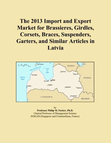 The 2013 Import and Export Market for Brassieres, Girdles, Corsets, Braces, Suspenders, Garters, and Similar Articles in Latvia