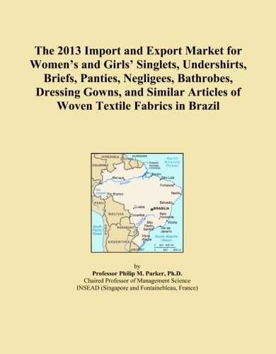 The 2013 Import and Export Market for Women's and Girls' Singlets, Undershirts, Briefs, Panties, Negligees, Bathrobes, Dressing Gowns, and Similar Articles of Woven Textile Fabrics in Brazil