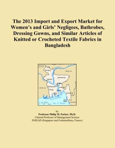 The 2013 Import and Export Market for Women's and Girls' Negligees, Bathrobes, Dressing Gowns, and Similar Articles of Knitted or Crocheted Textile Fabrics in Bangladesh