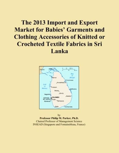 The 2013 Import and Export Market for Babies' Garments and Clothing Accessories of Knitted or Crocheted Textile Fabrics in Sri Lanka