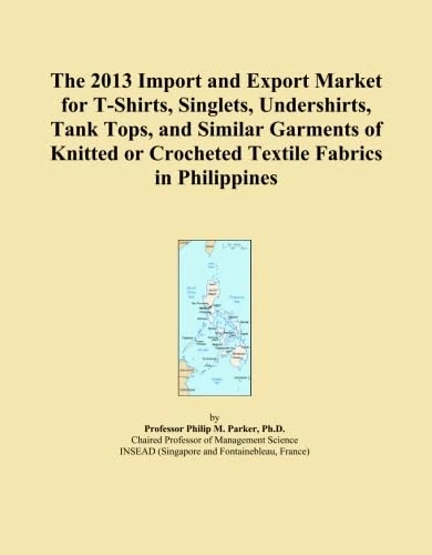 The 2013 Import and Export Market for T-Shirts, Singlets, Undershirts, Tank Tops, and Similar Garments of Knitted or Crocheted Textile Fabrics in Philippines