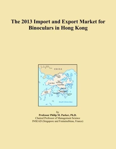 The 2013 Import and Export Market for Binoculars in Hong Kong