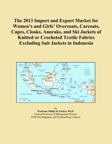 The 2013 Import and Export Market for Women's and Girls' Overcoats, Carcoats, Capes, Cloaks, Anoraks, and Ski Jackets of Knitted or Crocheted Textile Fabrics Excluding Suit Jackets in Indonesia